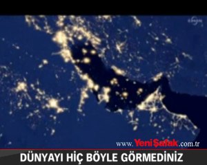 Dünyayı hiç böyle görmediniz