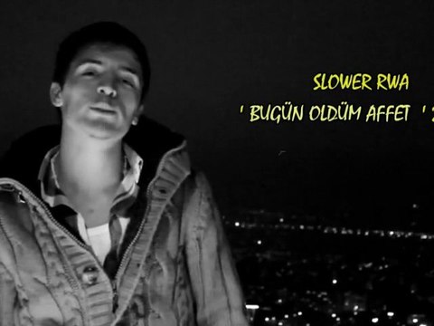 SLower Rwa - Bugün ÖLdüm Affet { KLip / 2013 }
