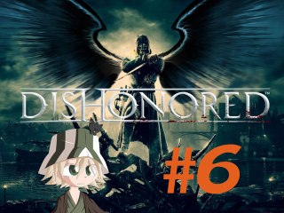 Dishonored [06] Allons voir SlackJaw !