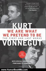 Humor Book Review: We Are What We Pretend To Be: The First and Last Works by Kurt Vonnegut