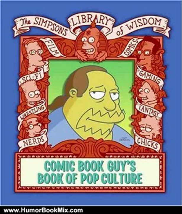 Humor Book Review: Comic Book Guy's Book of Pop Culture (Simpsons Library of Wisdom) by Matt Groening