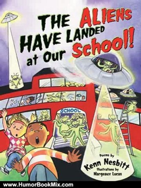 Humor Book Review: The Aliens Have Landed at Our School! by Kenn Nesbitt, Margeaux Lucas