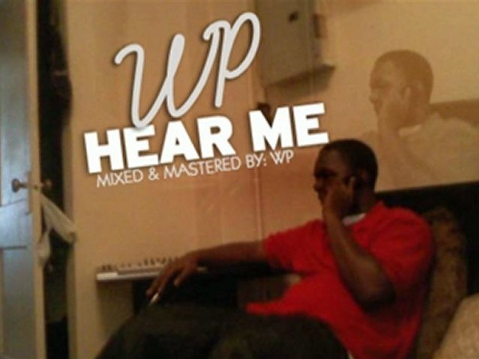 W.P - HEAR ME