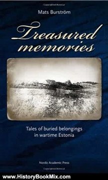 History Book Review: Treasured Memories: Tales of Buried Belongings in Wartime Estonia by Mats Burstrom