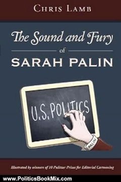 Politics Book Review: The Sound and Fury of Sarah Palin by Chris Lamb
