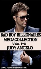 Humor Book Review: Bad Boy Billionaires Mega-Collection, Vols. 1 - 8 (The BAD BOY BILLIONAIRES Series) by Judy Angelo