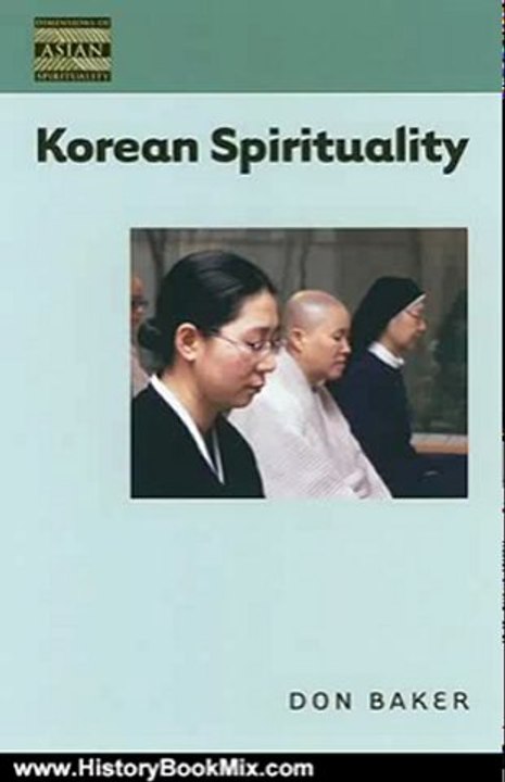 History Book Review: Korean Spirituality (Dimensions of Asian Spirituality) by Don Baker