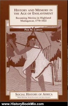 History Book Review: History and Memory in the Age of Enslavement: Becoming Merina in Highland Madagascar, 1770-1822 by Pier M. Larson
