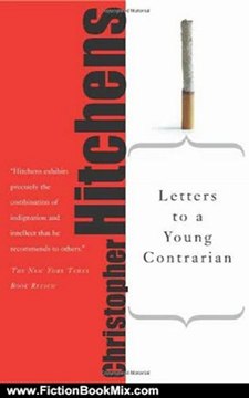 Fiction Book Review: Letters to a Young Contrarian (Art of Mentoring) by Christopher Hitchens