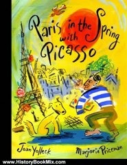 History Book Review: Paris in the Spring with Picasso by Joan Yolleck, Marjorie Priceman