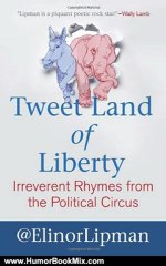 Humor Book Review: Tweet Land of Liberty: Irreverent Rhymes from the Political Circus by Elinor Lipman
