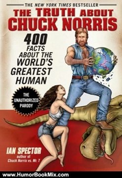 Humour Book Review: The Truth About Chuck Norris: 400 Facts About the World's Greatest Human by Ian Spector, Angelo Vildasol