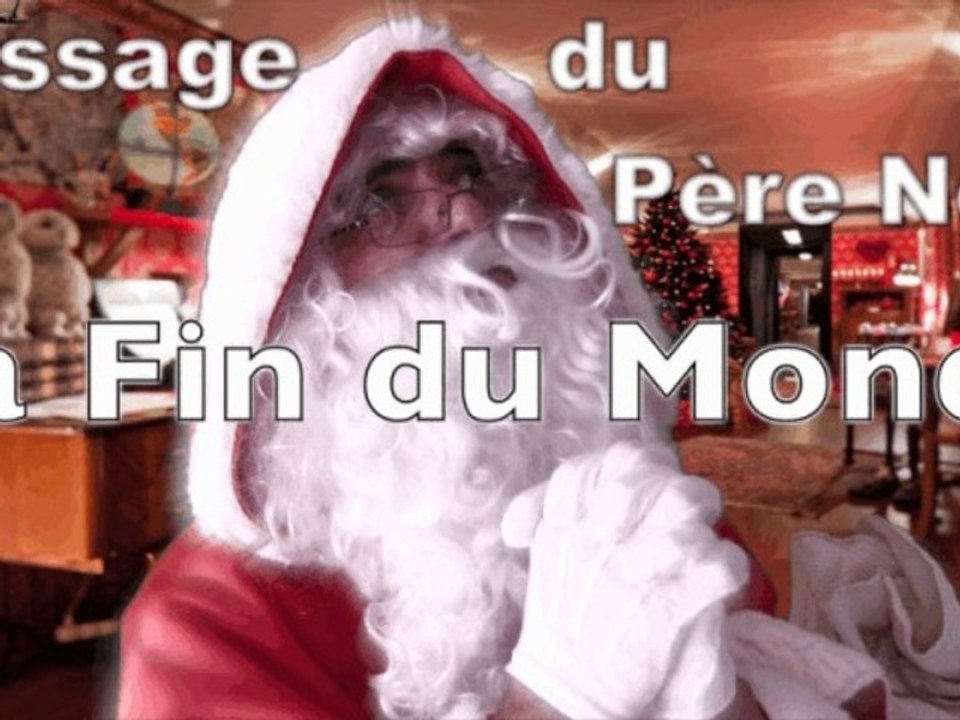 Fin du Monde 2012 − Message du Père Noël ( Parodie )