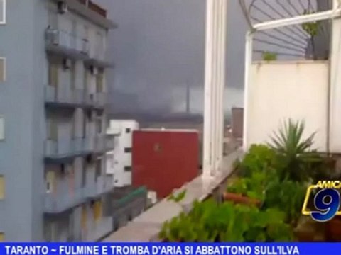 Taranto | Fulmine e tromba d'aria si abbattono sull'ILVA