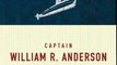 History Book Review: The Ice Diaries: The True Story of One of Mankind's Greatest Adventures by Captain William Anderson, Don Keith