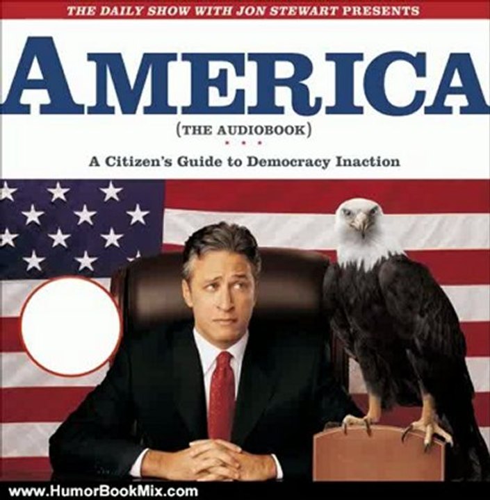Humour Book Review: The Daily Show with Jon Stewart Presents America (The Audiobook): A Citizen's Guide to Democracy Inaction by Jon Stewart (Author Narrator), The Writers of The Daily Show (Author)