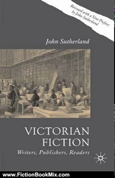 Fiction Book Review: Victorian Fiction, Second Edition: Writers, Publishers, Readers by John Sutherland
