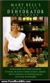 Food Book Review: Mary Bell's Complete Dehydrator Cookbook by Mary Bell