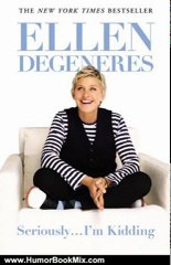 Humour Book Review: Seriously...I'm Kidding by Ellen DeGeneres