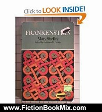 Fiction Book Review: Frankenstein: Complete, Authoritative Text with Biographical and Historical Contexts, Critical History, and Essays from Five Contemporary Critical Perspectives (Case Studies in Contemporary Criticism) by J. Smith