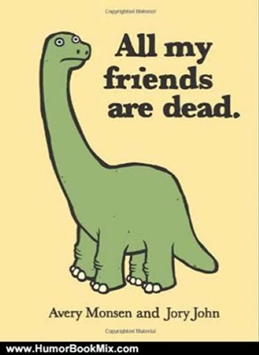 Humor Book Review: All My Friends Are Dead by Avery Monsen, Jory John
