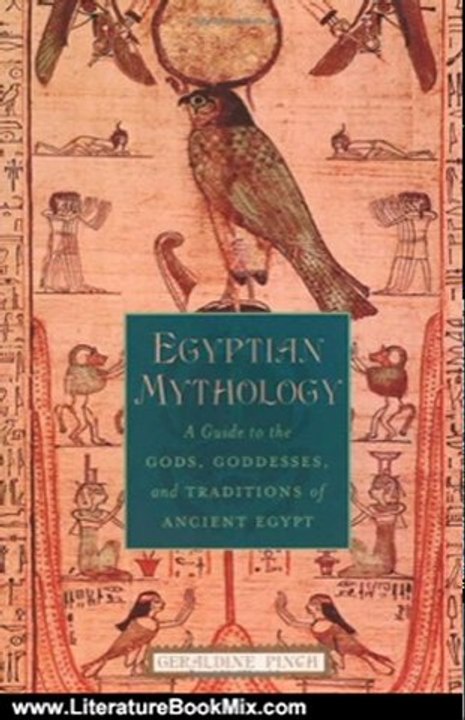 Literature Book Review: Egyptian Mythology: A Guide to the Gods, Goddesses, and Traditions of Ancient Egypt by Geraldine Pinch