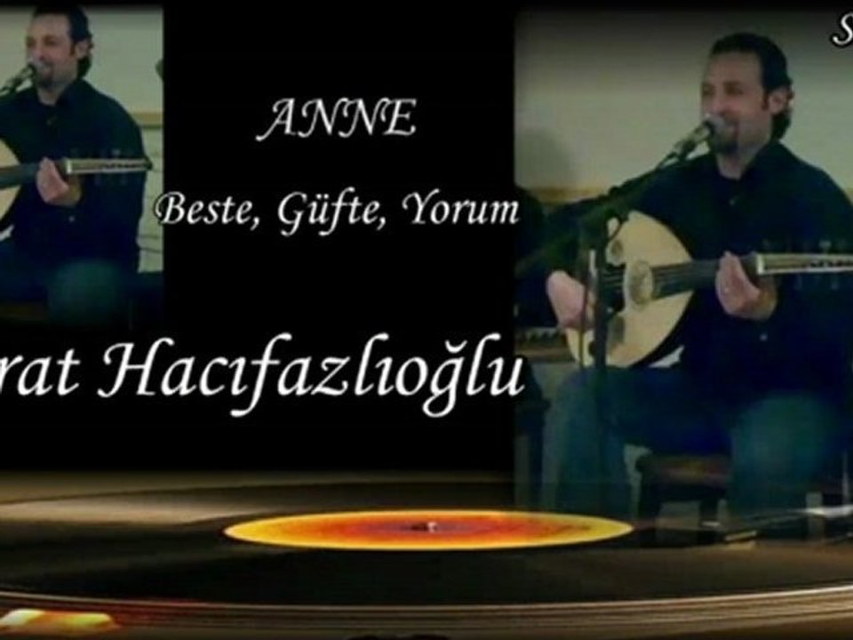 Murat Hacıfazlıoğlu  ♪♪♪  Anne