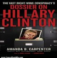 Humor Book Review: The Vast Right-Wing Conspiracy's Dossier on Hillary Clinton by Amanda B. Carpenter (Author), James Adams (Narrator)