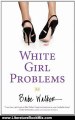 Literature Book Review: White Girl Problems by Babe Walker