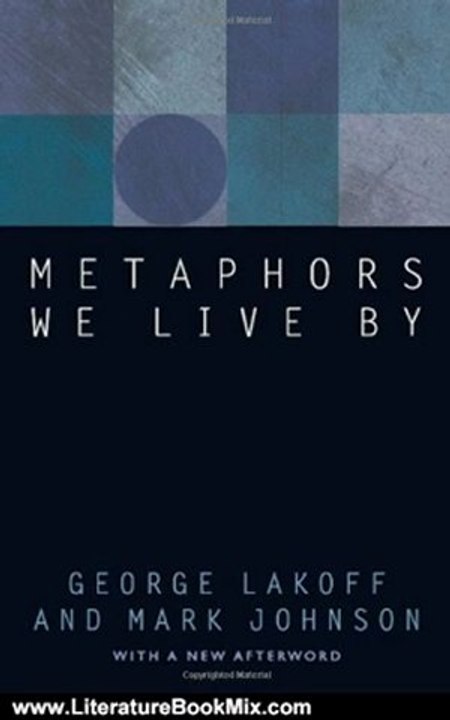 Literature Book Review: Metaphors We Live By by George Lakoff, Mark Johnson