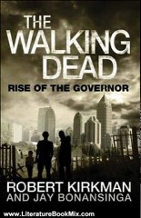 Literature Book Review: The Walking Dead: Rise of The Governor (The Walking Dead Series) by Robert Kirkman, Jay Bonansinga