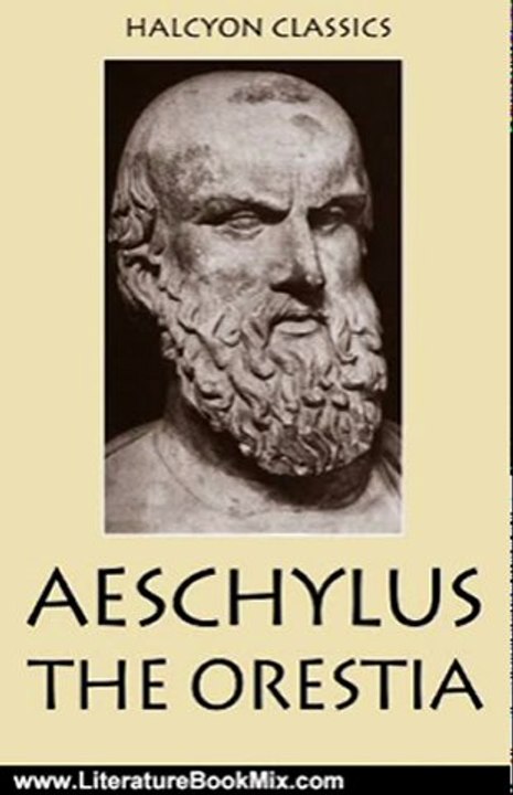 Literature Book Review: The Oresteia (Halcyon Classics) by Aeschylus
