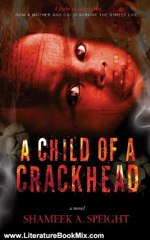 Literature Book Review: A CHILD OF A CRACKHEAD by Shameek Speight