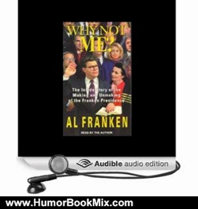 Humor Book Review: Why Not Me? by Al Franken (Author Narrator)