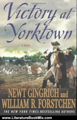 Literature Book Review: Victory at Yorktown: A Novel by Newt Gingrich, William R. Forstchen, Albert S. Hanser