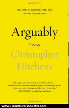 Literature Book Review: Arguably: Essays by Christopher Hitchens by Christopher Hitchens
