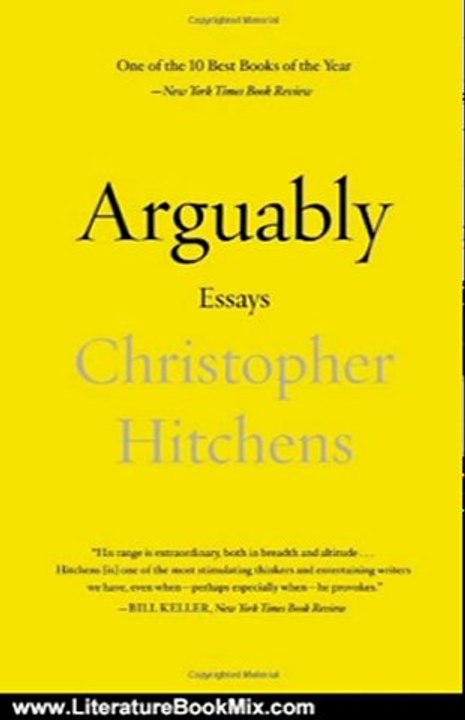 Literature Book Review: Arguably: Essays by Christopher Hitchens by Christopher Hitchens