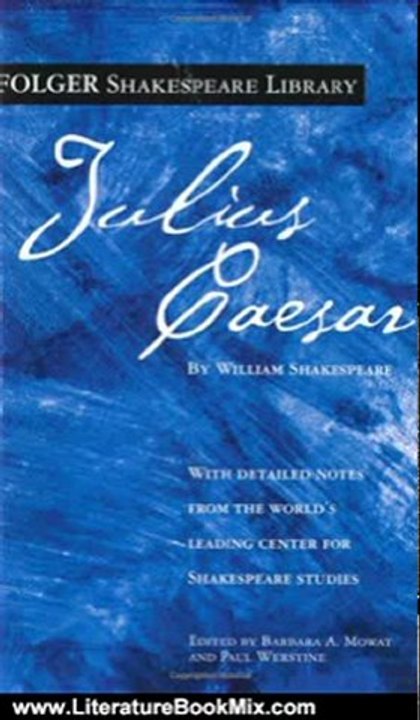 Literature Book Review: Julius Caesar (The New Folger Library Shakespeare) by William Shakespeare
