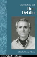 Fiction Book Review: Conversations with Don DeLillo (Literary Conversations) by Thomas DePietro