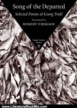 Literature Book Review: Song of the Departed: Selected Poems of Georg Trakl by Georg Trakl, Robert Firmage
