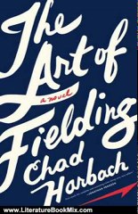 Literature Book Review: The Art of Fielding: A Novel by Chad Harbach