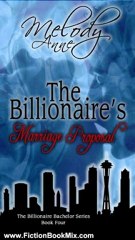 Fiction Book Review: The Billionaire's Marriage Proposal (Billionaire Bachelors Series - Book 4) by Melody Anne, Nicole Sanders, Exclusive Publishing