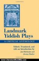 Literature Book Review: Landmark Yiddish Plays: A Critical Anthology (S U N Y Series in Modern Jewish Literature and Culture) by Joel Berkowitz, Jeremy Dauber