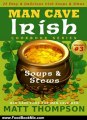 Food Book Review: The Man Cave Irish Cookbook Vol. 3 - 25 Easy & Delicious Irish Soups & Stews For Dining In The Man Cave (The Man Cave Irish Cookbook Series) by Matt Thompson