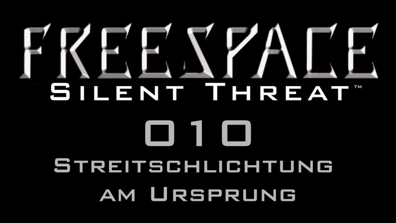 Let's Play FreeSpace: Silent Threat - #010 - Streitschlichtung am Ursprung