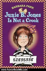 Humor Book Review: Junie B. Jones Is Not a Crook (Junie B. Jones, No. 9) by Barbara Park, Denise Brunkus