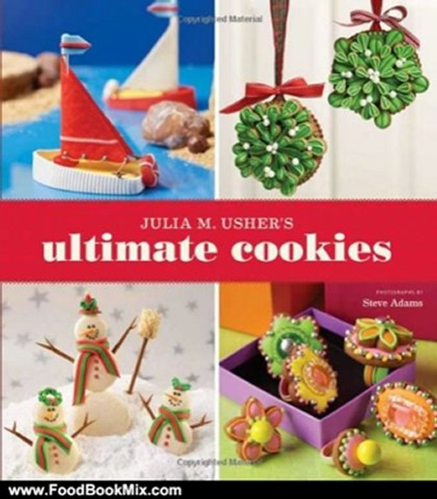 Food Book Review: Julia M Usher's Ultimate Cookies by Julia M. Usher, Steve Adams