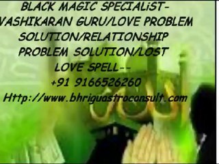 Famous Vashikaran specialist{Get love back by vashikaran} +91 9166526260