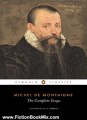 Fiction Book Review: Michel de Montaigne - The Complete Essays (Penguin Classics) by Michel de Montaigne, M. A. Screech