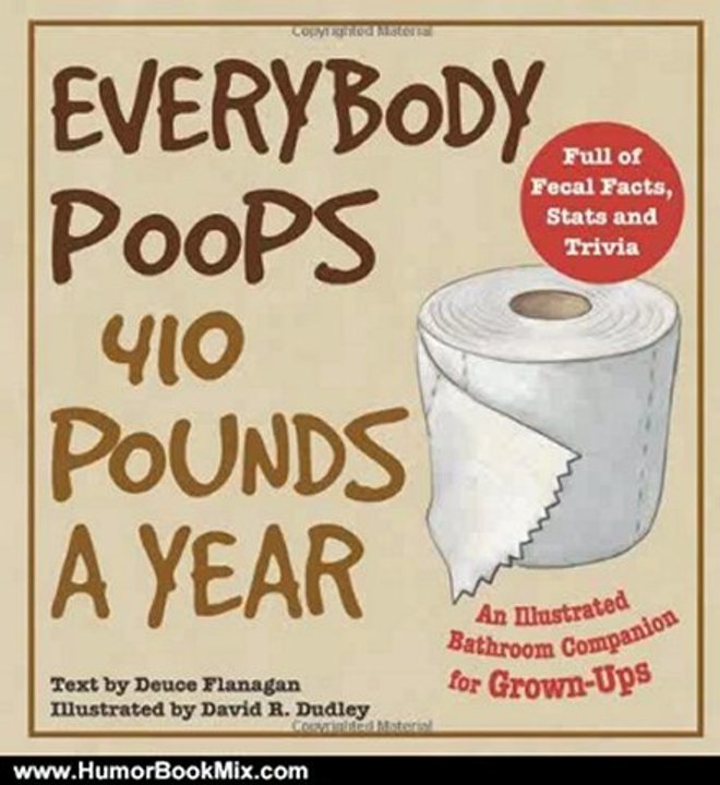 Humour Book Review: Everybody Poops 410 Pounds a Year: An Illustrated Bathroom Companion for Grown-Ups by Deuce Flanagan, David R. Dudley